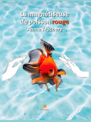 cover image of La magnétiseuse de poisson rouge